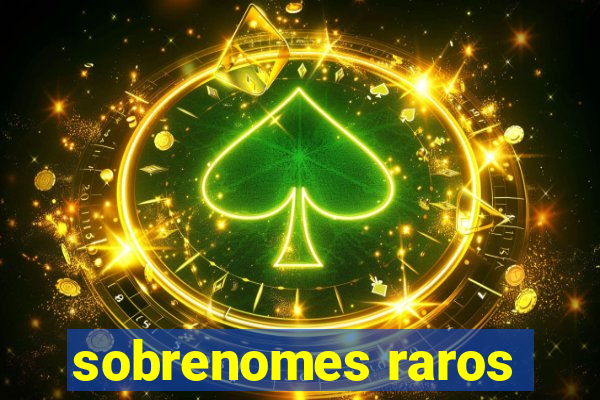 sobrenomes raros